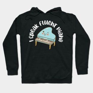 i speak fluent piano Hoodie